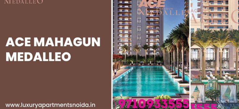 ACE Mahagun Medalleo Noida | 2500–4775 Sq.ft Luxury Residences
