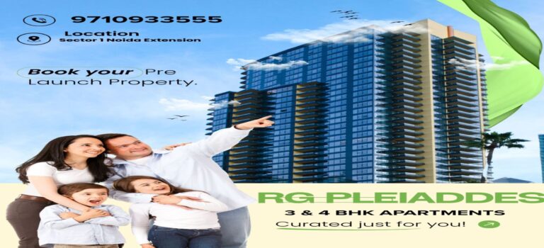 RG Pleiades Noida Extension – Luxury 3 & 4 BHK Apartments with Modern Living