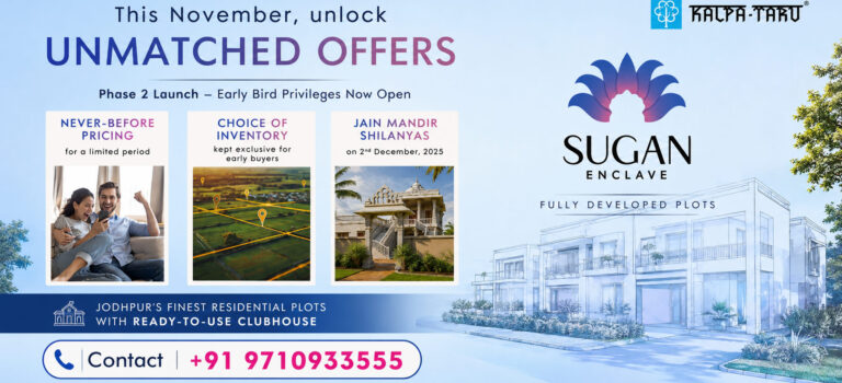 Why Choose Kalpataru Sugan Enclave Jodhpur? Kalpataru Sugan Enclave